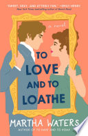 Martha Waters: To Love and to Loathe