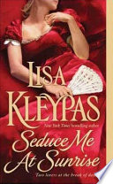 Lisa Kleypas: Seduce Me At Sunrise