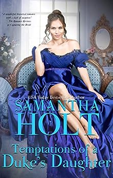 Samantha Holt: Temptations of a Duke’s Daughter