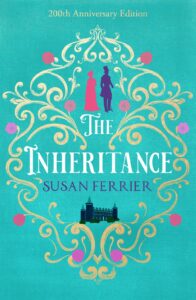 THE 200TH ANNIVERSARY EDITION OF THE INHERITANCE, FIRST PUBLISHED IN 1824.
