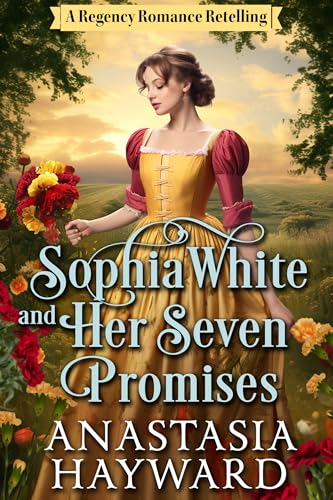 Sophia White and Her Seven Promises by Anastasia Hayward